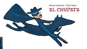 CHUPETE, EL | 9788426377722 | LALLEMAND, ORIANNE; JADOUL, ÉMILE | Librería Castillón - Comprar libros online Aragón, Barbastro