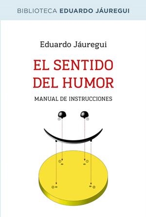 SENTIDO DEL HUMOR, EL | 9788490064597 | JAUREGUI NARVAEZ, EDUARDO | Librería Castillón - Comprar libros online Aragón, Barbastro