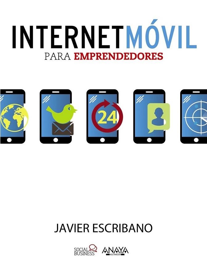 INTERNET MÓVIL PARA EMPRENDEDORES | 9788441532830 | ESCRIBANO ARRECHEA, JAVIER | Librería Castillón - Comprar libros online Aragón, Barbastro