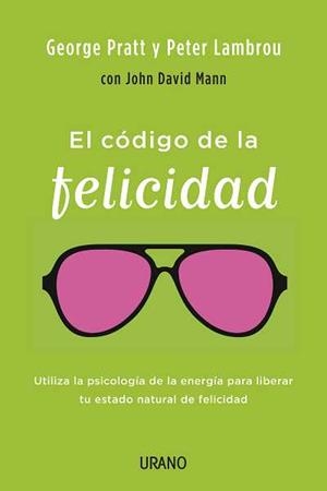 CÓDIGO DE LA FELICIDAD, EL | 9788479538323 | LAMBROU, PETER T.; PRATT, GEORGE | Librería Castillón - Comprar libros online Aragón, Barbastro