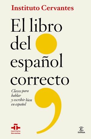 LIBRO DEL ESPAÑOL CORRECTO, EL | 9788467009668 | INSTITUTO CERVANTES | Librería Castillón - Comprar libros online Aragón, Barbastro