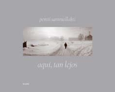 AQUÍ, TAN LEJOS | 9788498016574 | SAMMALLAHTI, PENTTI | Librería Castillón - Comprar libros online Aragón, Barbastro