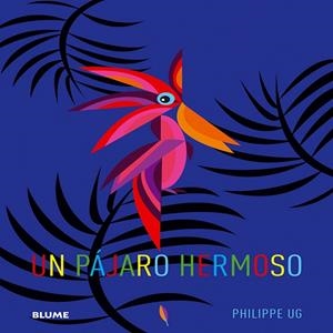 UN PAJARO HERMOSO | 9788498016444 | UG, PHILLIPE | Librería Castillón - Comprar libros online Aragón, Barbastro