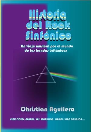 HISTORIA DEL ROCK SINFÓNICO | 9788415405429 | AGUILERA CROUCEIRO, CHRISTIAN | Librería Castillón - Comprar libros online Aragón, Barbastro