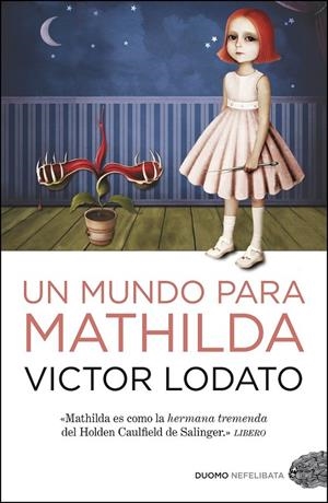 UN MUNDO PARA MATHILDA | 9788492723669 | LODATO, VICTOR | Librería Castillón - Comprar libros online Aragón, Barbastro