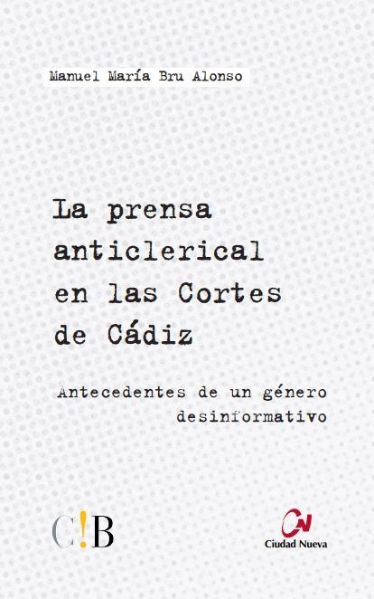 PRENSA ANTICLERICAL EN LAS CORTES DE CÁDIZ, LA | 9788497152648 | BRU, MANUEL MARIA | Librería Castillón - Comprar libros online Aragón, Barbastro