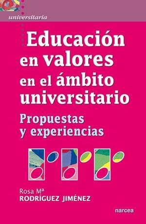 EDUCACIÓN EN VALORES  EN EL ÁMBITO UNIVERSITARIO | 9788427718869 | RODRÍGUEZ JIMÉNEZ, ROSA Mª | Librería Castillón - Comprar libros online Aragón, Barbastro
