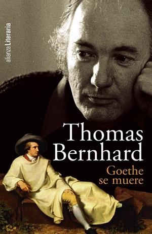 GOETHE SE MUERE | 9788420608853 | BERNHARD, THOMAS | Librería Castillón - Comprar libros online Aragón, Barbastro