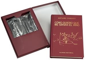 CÓMO QUIERO QUE ME SIRVAN EL VINO | 9788420609478 | PARDOS, ARTURO | Librería Castillón - Comprar libros online Aragón, Barbastro