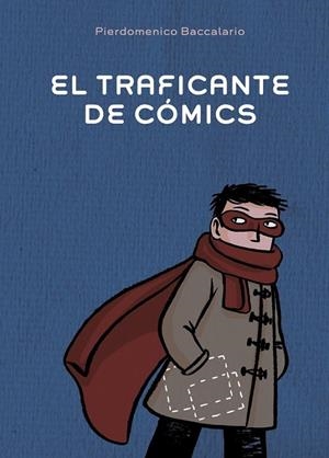 TRAFICANTE DE CÓMICS, EL | 9788467829389 | BACCALARIO, PIERDOMENICO | Librería Castillón - Comprar libros online Aragón, Barbastro