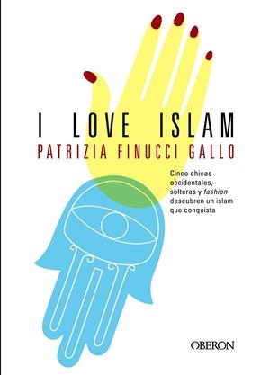 I LOVE ISLAM | 9788498778182 | FINUCCI GALLO, PATRIZIA | Librería Castillón - Comprar libros online Aragón, Barbastro