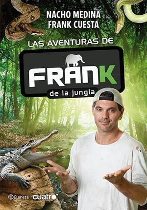 LIBRO OFICIAL DE FRANK DE LA JUNGLA, EL | 9788408009597 | MEDINA, NACHO; CUESTA, FRANK | Librería Castillón - Comprar libros online Aragón, Barbastro