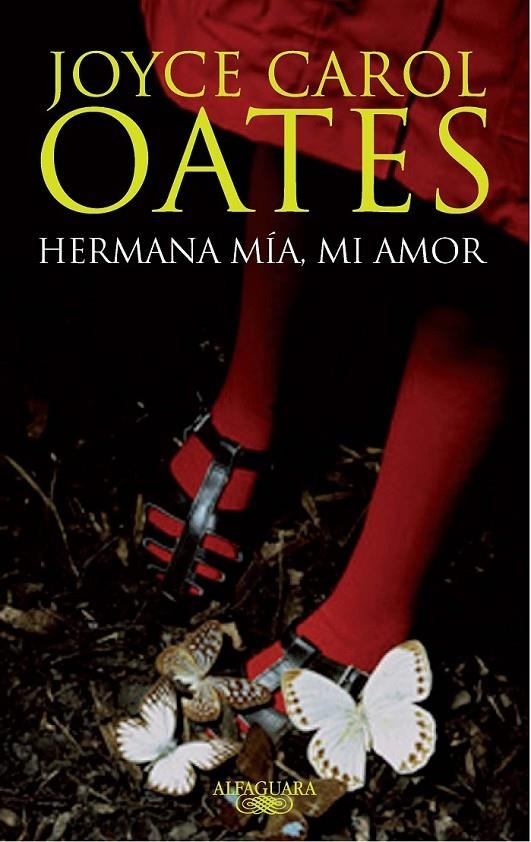 HERMANA MIA MI AMOR | 9788420475011 | Joyce Carol Oates | Librería Castillón - Comprar libros online Aragón, Barbastro