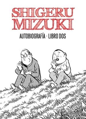 SHIGERU MIZUKI. AUTOBIOGRAFÍA. LIBRO 2 | 9788415163831 | MIZUKI, SHIGERU | Librería Castillón - Comprar libros online Aragón, Barbastro