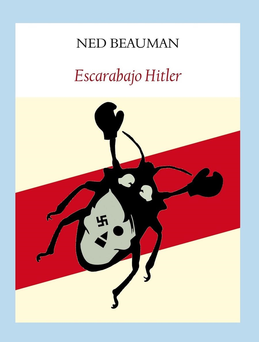 ESCARABAJO HITLER | 9788494029332 | BEAUMAN, NED | Librería Castillón - Comprar libros online Aragón, Barbastro