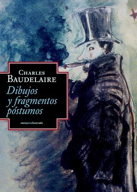 DIBUJOS Y FRAGMENTOS PÓSTUMOS | 9788415601081 | BAUDELAIRE, CHARLES | Librería Castillón - Comprar libros online Aragón, Barbastro