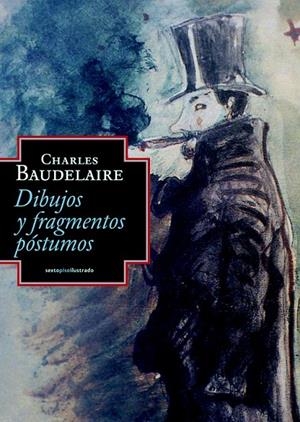 DIBUJOS Y FRAGMENTOS PÓSTUMOS | 9788415601081 | BAUDELAIRE, CHARLES | Librería Castillón - Comprar libros online Aragón, Barbastro