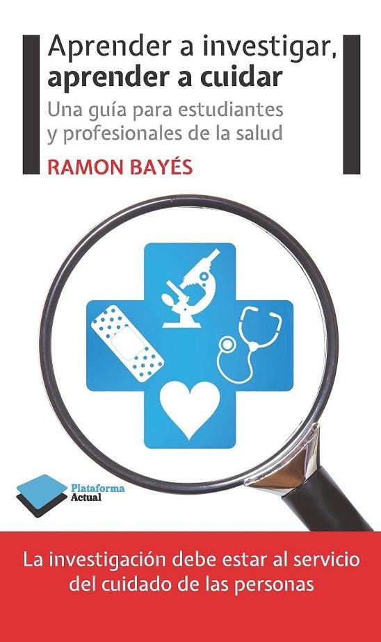 APRENDER A INVESTIGAR, APRENDER A CUIDAR | 9788415577676 | BAYES, RAMON | Librería Castillón - Comprar libros online Aragón, Barbastro