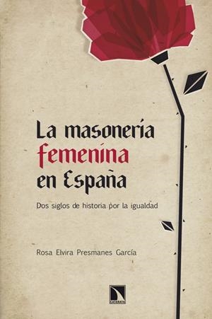 MASONERÍA FEMENINA EN ESPAÑA, LA | 9788483197219 | PRESMANES, ROSA ELVIRA | Librería Castillón - Comprar libros online Aragón, Barbastro