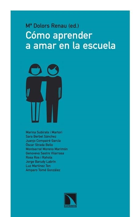 CÓMO APRENDER A AMAR EN LA ESCUELA | 9788483197325 | RENAU I MANEN, MARIA DOLORS | Librería Castillón - Comprar libros online Aragón, Barbastro