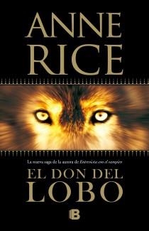 El don del lobo (Crónicas del Lobo 1) | 9788466647915 | Rice, Anne | Librería Castillón - Comprar libros online Aragón, Barbastro