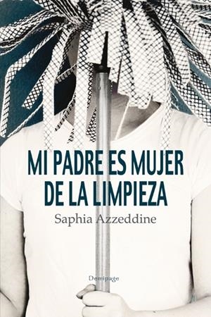 MI PADRE ES MUJER DE LA LIMPIEZA | 9788492719204 | AZZEDDINE, SAPHIA | Librería Castillón - Comprar libros online Aragón, Barbastro