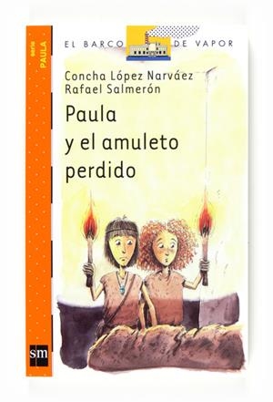 PAULA Y EL AMULETO PERDIDO - BVNPA.1 | 9788467536393 | López Narváez, Concha/Salmerón, Rafael | Librería Castillón - Comprar libros online Aragón, Barbastro