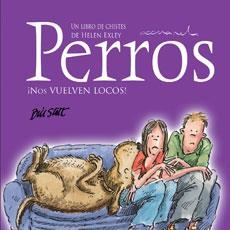 PERROS NOS VUELVEN LOCOS | 9788468704838 | EXLEY, HELEN | Librería Castillón - Comprar libros online Aragón, Barbastro