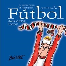 FUTBOL NOS VUELVE LOCOS | 9788468704852 | EXLEY, HELEN | Librería Castillón - Comprar libros online Aragón, Barbastro