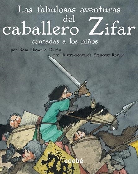 FABULOSAS AVENTURAS DEL CABALLERO ZIFAR CONTADAS A LOS NIÑOS, LAS | 9788468305660 | NAVARRO DURÁN, ROSA | Librería Castillón - Comprar libros online Aragón, Barbastro
