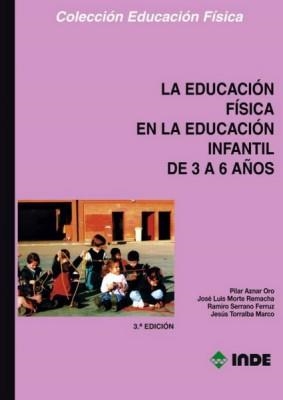 EDUCACION FISICA EN EDUCACION INFANTIL 3-6 AÑOS | 9788497291644 | Aznar, Pilar/Morte, José Luis/Serrano, Ramiro/Torralba, Jesús | Librería Castillón - Comprar libros online Aragón, Barbastro