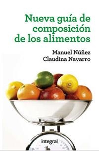 GUIA INTEGRAL DE COMPOSICION DE LOS ALIMENTOS | 9788415541318 | NUÑEZ, MANUEL; NAVARRO, CLAUDINA | Librería Castillón - Comprar libros online Aragón, Barbastro
