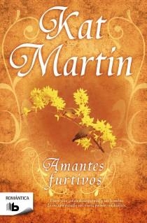 AMANTES FURTIVOS | 9788498726947 | Kat Martin | Librería Castillón - Comprar libros online Aragón, Barbastro