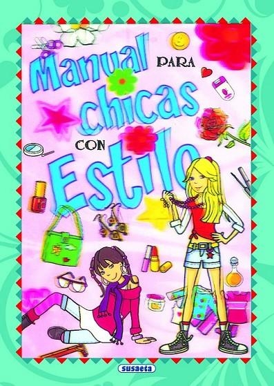 MANUAL PARA CHICAS CON ESTILO | 9788467709476 | Susaeta, Equipo | Librería Castillón - Comprar libros online Aragón, Barbastro