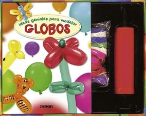 IDEAS GENIALES PARA MODELAR GLOBOS | 9788467724141 | Suman, Nicola | Librería Castillón - Comprar libros online Aragón, Barbastro