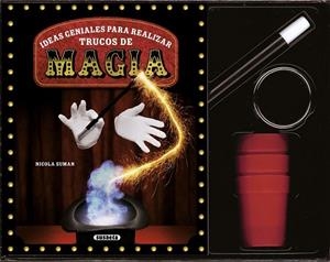 IDEAS GENIALES PARA REALIZAR TRUCOS DE MAGIA | 9788467724158 | Suman, Nicola | Librería Castillón - Comprar libros online Aragón, Barbastro