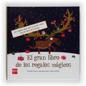 GRAN LIBRO DE LOS REGALOS MAGICOS, EL | 9788467529098 | Choux, Nathalie/Sadat, Mandana/Saillard, Rémi | Librería Castillón - Comprar libros online Aragón, Barbastro