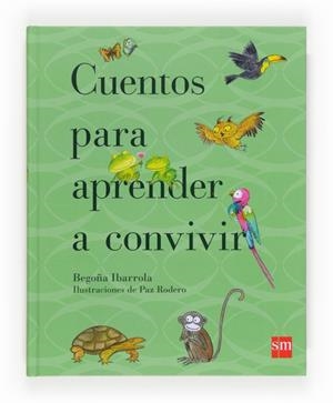 CUENTOS PARA APRENDER A CONVIVIR | 9788467557121 | IBARROLA LOPEZ DE DAVALILLO, BEGOÑA | Librería Castillón - Comprar libros online Aragón, Barbastro
