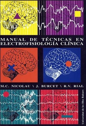 Manual de técnicas en electrofisiología | 9788476322321 | Nicolau, M.C./Burcet, J./Rial, R.V. | Librería Castillón - Comprar libros online Aragón, Barbastro