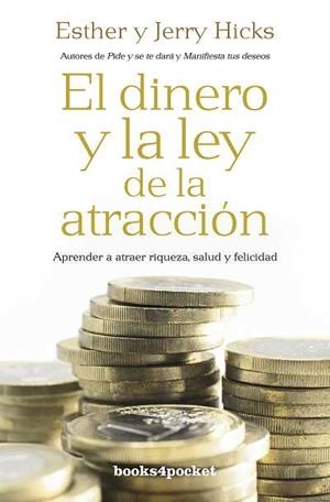 El dinero y la ley de la atracción | 9788415139560 | Hicks, Jerry | Librería Castillón - Comprar libros online Aragón, Barbastro