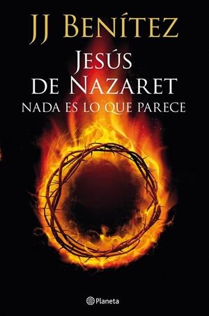JESUS DE NAZARET NADA ES LO QUE PARECE | 9788408013921 | BENITEZ, J.J. | Librería Castillón - Comprar libros online Aragón, Barbastro