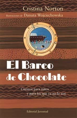 BARCO DE CHOCOLATE, EL. CUENTOS PARA NIÑOS Y NO TAN NIÑOS | 9788426139382 | NORTON, CRISTINA | Librería Castillón - Comprar libros online Aragón, Barbastro