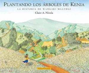 PLANTANDO LOS ARBOLES DE KENIA | 9788426139368 | NIVOLA, CLAIRE A. | Librería Castillón - Comprar libros online Aragón, Barbastro