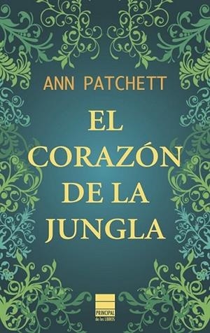 CORAZÓN DE LA JUNGLA, EL | 9788493971731 | Patchett, Ann | Librería Castillón - Comprar libros online Aragón, Barbastro