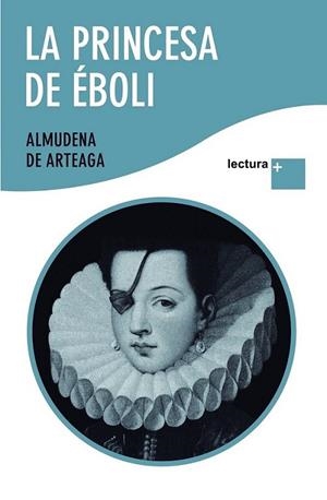 princesa de Éboli, La - Lectura + | 9788427035720 | Arteaga, Almudena de | Librería Castillón - Comprar libros online Aragón, Barbastro