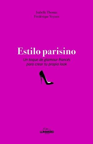 Estilo parisino | 9788497859073 | Thomas, ISabelle; Veysset, Frédérique | Librería Castillón - Comprar libros online Aragón, Barbastro