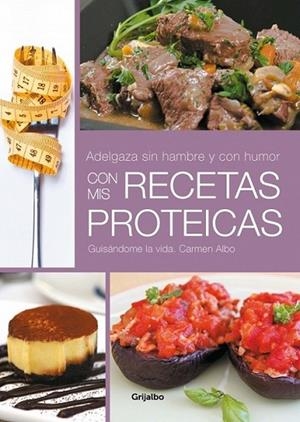 ¡Adelgaza sin hambre y con humor! con mis recetas proteicas! | 9788425349881 | ALBO, CARMEN | Librería Castillón - Comprar libros online Aragón, Barbastro