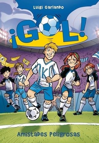 Gol 19. Amistades peligrosas | 9788415580362 | Luigi Garlando | Librería Castillón - Comprar libros online Aragón, Barbastro