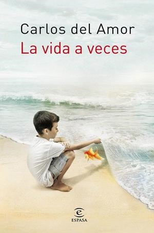 vida a veces, La | 9788467008869 | Del Amor, Carlos | Librería Castillón - Comprar libros online Aragón, Barbastro