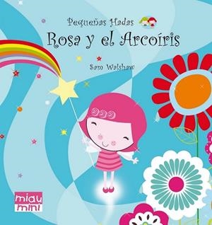 Rosa y el Arcoiris (Mini) | 9788415116523 | Walshaw, Sam | Librería Castillón - Comprar libros online Aragón, Barbastro